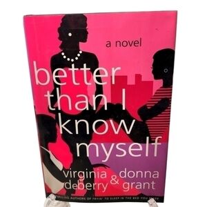 Better Than I Know Myself a novel by DeBerry and Grant